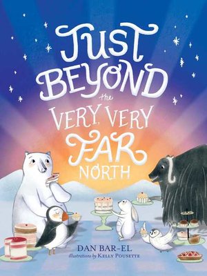 cover image of Just Beyond the Very, Very Far North
